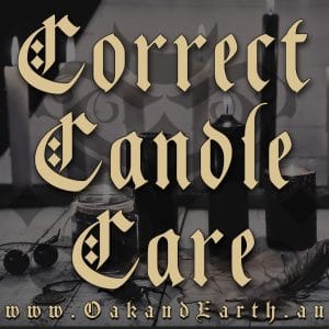 correct candle care, candle magic, australian witchcraft supplies, witch seasons, pagan supplies, adelaide witchcraft store, witchcraft shop australia, wiccan supplies, ritual supplies, pagan supplies, wicca supplies