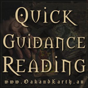 Quick Guidance, tarot readings australia, australian witchcraft supplies, adelaide witchcraft shop, folk herbalism australia, australian psychics, pagan supplies, tarot supplies, wicca supplies